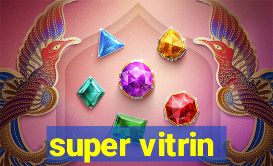 super vitrin